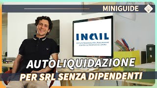 AUTOLIQUIDAZIONE INAIL TUTORIAL per società di capitali SRL senza dipendenti [upl. by Leelahk]