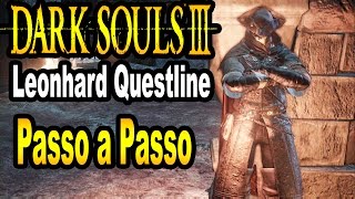 Dark souls 3 Segredos e Dicas  Leonhard Set Questline Passo a Passo [upl. by Nimajeb]