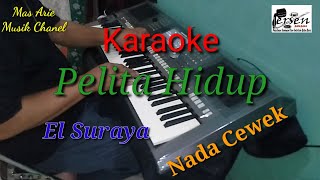 Karaoke Pelita HidupNada CewekEl SurayaMas Arie Musikversi YamahaBatubara [upl. by Garaway]