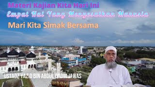 21 Kajian Ustadz Yazid Bin Abdul Qadir Jawas  Empat Hal Yang Menyesatkan Manusia [upl. by Ahsauqal15]