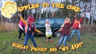 My Little Pony Apples to the Core  Scarlet Project and quotWe Arequot [upl. by Bicknell]