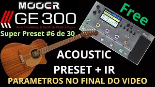 Mooer GE300  Acoustic Preset  IR  6 de 30 Free [upl. by Bobbye]