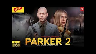 Parker 2 Jason Statham ｜ New Action Movie 2024 Full Movie English ｜ Best Hollywood Action Movies HD [upl. by Allina]