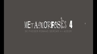 METAMORFOSES 4 [upl. by Anniken]