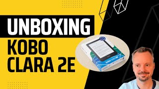 Déballage liseuse KOBO CLARA 2E UNBOXING [upl. by Duck]