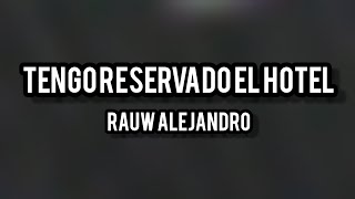 tengo reservado el hotel Rauw Alejandro  vídeo Lirycsletra [upl. by Raseac]