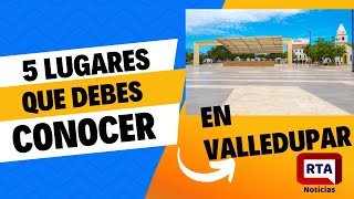 🏨Cinco lugares para visitar en Valledupar  Turismo👌🎉 [upl. by Elo58]