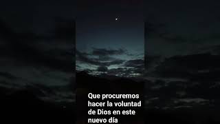 Que procuremos hacer la voluntad de Dios en este nuevo día [upl. by Dorkus286]