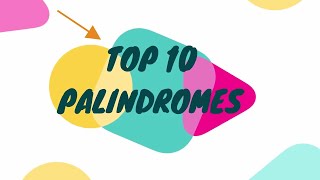 Top 10 Palindromes [upl. by Enneirda561]