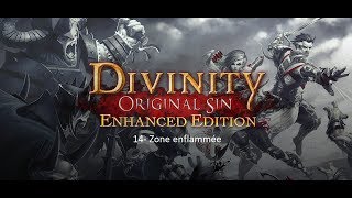 14 Divinity Original Sin Enhanced Edition  Guide commenté FR HD  Zone enflammée [upl. by Feldman705]