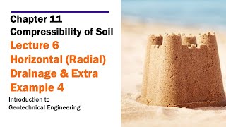 Chapter 11 Compressibility of Soil  Lecture 6 Horizontal Drainage to Accelerate Consolidation [upl. by Saundra615]