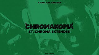 ST CHROMA FULL SONG EXTENDED  Tyler The Creator CHROMAKOPIA [upl. by Eelyek139]