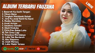 BASARAH KA GARIH TANGAN  FAUZANA FULL ALBUM 2024 LIRIK  CIINAN BANA  LAGU MINANG TERBARU 2024 [upl. by Mihsah]