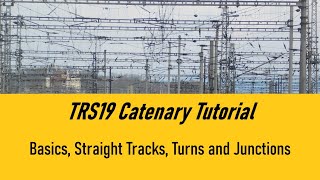 TRS19  Catenary Tutorial Pt1  Basics Straight Tracks Turns and Junctions [upl. by Tsai]