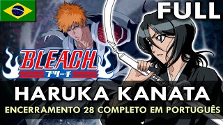 BLEACH  Encerramento 28 Completo em Português Haruka Kanata  MigMusic [upl. by Zacks500]