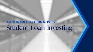 Actionable Alternatives Student Loan Investing [upl. by Clea290]