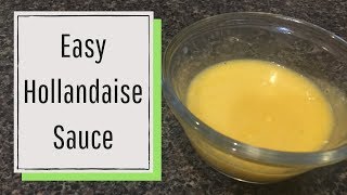 Easy Hollandaise Sauce [upl. by Pinkham]