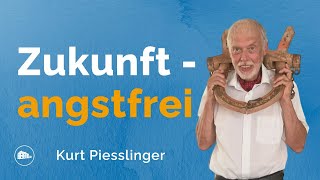 Zukunft  angstfrei  Kurt Piesslinger [upl. by Rimma719]