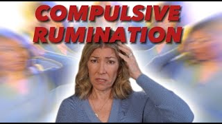 How to STOP Compulsive Rumination for GAD and OCD [upl. by Deys416]