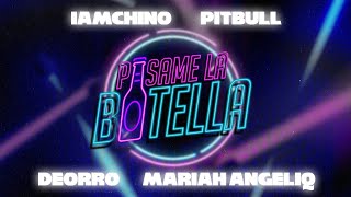 Pasame La Botella  IAmChino x Pitbull x Deorro x Mariah Angeliq Audio Oficial [upl. by Kenley]