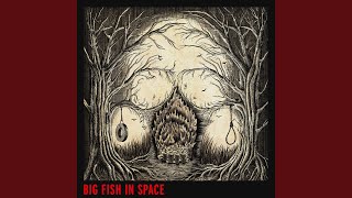 Big Fish In Space [upl. by Guillemette]