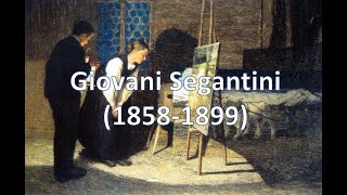 Giovani Segantini 18581899 Neoimpresionismo Divisioinismo puntoalarte [upl. by Chicoine]