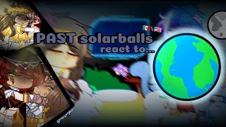 PAST solarballs react to  Earth amp Luna  PART 3  Solarballs  🇺🇲🇲🇽  AU  By meizkya [upl. by Damicke]