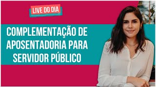 Complementação de aposentadoria para servidor público [upl. by Coppola23]