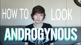 How To Look Androgynous  WITH CODY [upl. by Selrahcnhoj920]