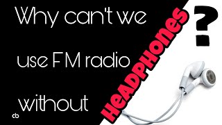 Why Can’t we use FM Radio Without Headphones  Radio explained [upl. by Marcelo]