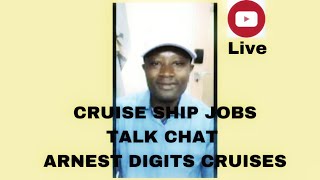 ARNEST DIGITS CRUISES is live CRUISE SHIP JOBS LIVE TALK 20242025 HIRING CRUISE SHIPS [upl. by Divan289]