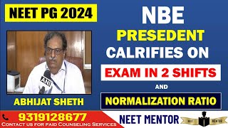 NEET PG 2024 🔥 NBE President clarifies on 2 shift and Normalisation rule for Exam Date  11 Aug [upl. by Thorncombe988]