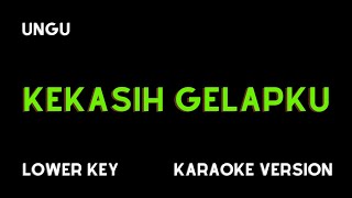 UNGU  KEKASIH GELAPKU KARAOKE VERSION LOWER KEY [upl. by Phineas]