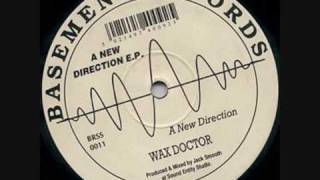 Wax Doctor  A New Direction [upl. by Hadden987]