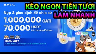 Kèo Ngon  Airdrop Ăn chia 1000000 CATI Và 70000 USD  MEXC [upl. by Chiquia488]