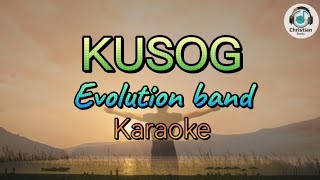 KUSOG EVOLUTION BAND  Karaoke [upl. by Polito]