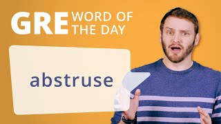 GRE Vocab Word of the Day Abstruse  Manhattan Prep [upl. by Neelcaj]