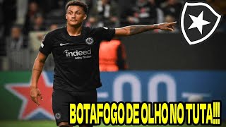 ️️⚽️REFORÇO DE PESO BOTAFOGO SONDA CONTRATAÇÃO DO ZAGUEIRO TUTA DO Eintracht Frankfurt [upl. by Alessandro]