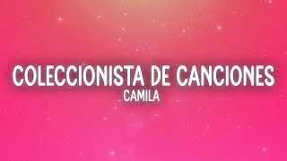 Camila  Coleccionista de Canciones LetraLyrics [upl. by Amedeo668]