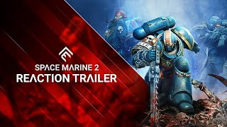 Warhammer 40000 Space Marine 2  Reaction Trailer [upl. by Swerdna]