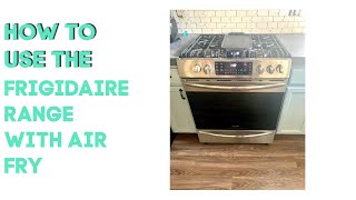 Frigidaire Gas Range with Air fry first time use and set up [upl. by Anilev207]