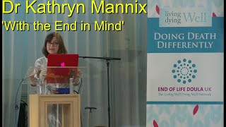 Dr Kathryn Mannix  End of Life Doula UK Conference  March 2019 [upl. by Areht]