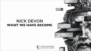 Nick Devon  What We Have Become [upl. by Ihskaneem]