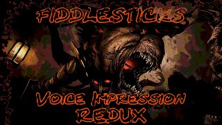 Fiddlesticks Voice Impression2024 REDUX VERSION [upl. by Psyche392]