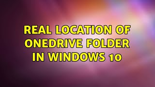 Real location of OneDrive folder in Windows 10 [upl. by Sidonnie]