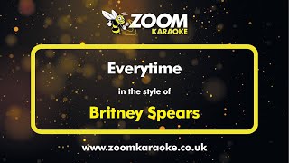 Britney Spears  Everytime  Karaoke Version from Zoom Karaoke [upl. by Chandless619]