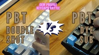 Pbt Double shot vs Dye Sub Keycaps Sound Comparison  OEM Profile [upl. by Meirrak229]