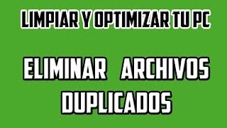 Eliminar archivos duplicados en tu PC  Similarity 2014  Tutorial [upl. by Atem]