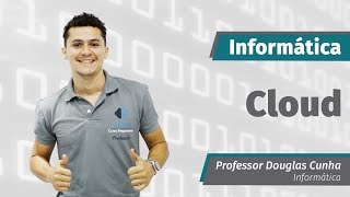 Cloud armazenamento em nuvem  Prof Douglas Cunha  Informática  Curso Preparatório Passei [upl. by Rori]