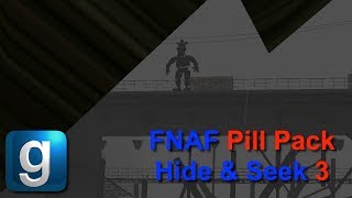 Gmod FNAF  Pill Pack Hide amp Seek Part 3 [upl. by Court263]